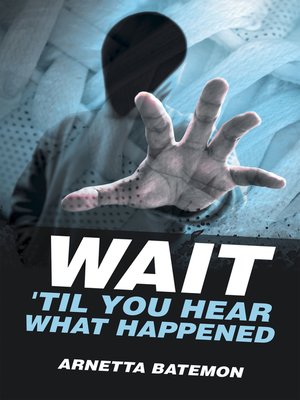 cover image of Wait 'Til You Hear What Happened